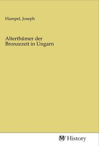 Produktbild: Alterth&uuml;mer der Bronzezeit in Ungarn