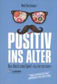 Produktbild: Positiv ins Alter - Das Buch zu Spiel "La vie en rose"