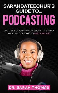 Produktbild: Sarahdateechur's Guide to Podcasting