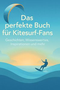 Produktbild: Das perfekte Buch f&uuml;r Kitesurf-Fans