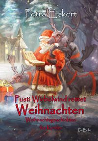 Produktbild: Pusti Wirbelwind rettet Weihnachten - Weihnachtsgeschichten f&uuml;r Kinde