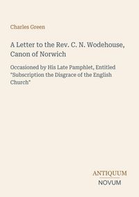 Produktbild: A Letter to the Rev. C. N. Wodehouse, Canon of Norwich