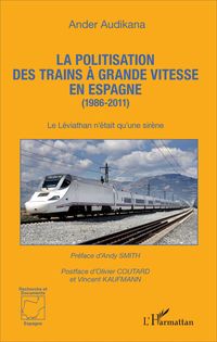 Produktbild: La politisation des trains &agrave; grande vitesse en Espagne (1986-2011)