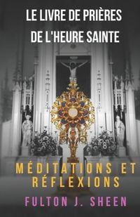 Produktbild: Le livre de pri&egrave;res de l'heure sainte.