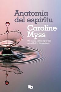 Produktbild: Anatom&iacute;a del esp&iacute;ritu : la curaci&oacute;n del cuerpo llega a trav&eacute;s del alma