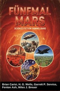 Produktbild: F&uuml;nfmal Mars: Science Fiction Sammelband
