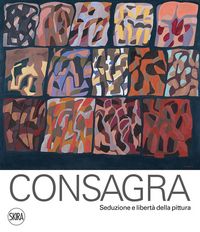 Produktbild: Consagra. Seduzione e libert&agrave; della pittura