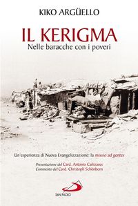 Produktbild: Il Kerigma. Nelle baracche con i poveri. Un'esperienza di Nuova Evangelizzazione: la missio ad gentes