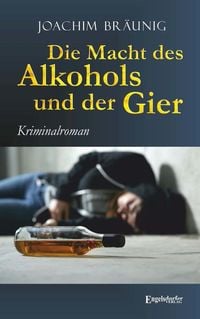 Produktbild: Die Macht des Alkohols und der Gier