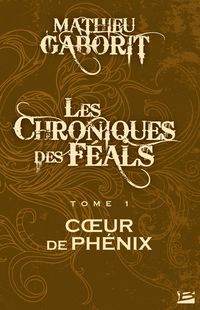 Produktbild: Les Chroniques des F&eacute;als, T1 : Coeur de Ph&eacute;nix