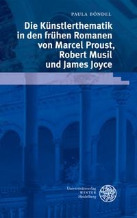 Produktbild: Die K&uuml;nstlerthematik in den fr&uuml;hen Romanen von Marcel Proust, Robert Musil und James Joyce