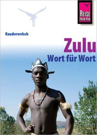 Bild vom Artikel Reise Know-How Sprachführer Zulu - Wort für Wort vom Autor Irène Roussat