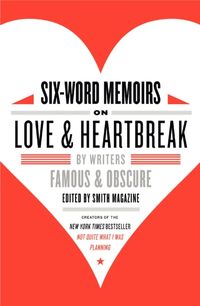 Produktbild: Six-Word Memoirs on Love and Heartbreak