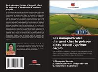 Produktbild: Les nanoparticules d'argent chez le poisson d'eau douce Cyprinus carpio