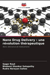 Produktbild: Nano Drug Delivery : une r&eacute;volution th&eacute;rapeutique