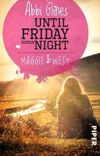 Bild vom Artikel Until Friday Night – Maggie und West vom Autor Abbi Glines