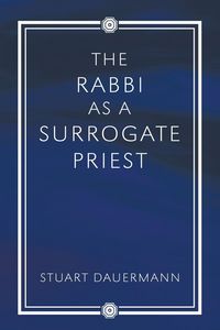 Produktbild: The Rabbi as a Surrogate Priest