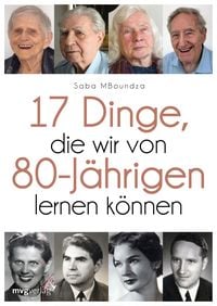 Produktbild: 17 Dinge, die wir von 80-J&auml;hrigen lernen k&ouml;nnen
