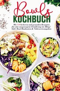 Produktbild: Bowls Kochbuch f&uuml;r eine ausgewogene Ern&auml;hrung im Alltag!