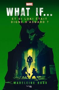 Produktbild: What if... : et si Loki &eacute;tait digne d'Asgard ?