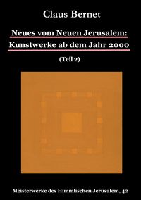 Produktbild: Neues vom Neuen Jerusalem: Kunstwerke ab dem Jahr 2000 (Teil 2)