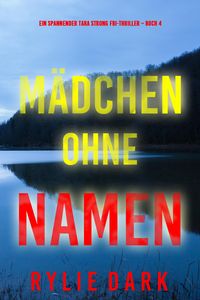 Produktbild: M&auml;dchen ohne Namen (Ein spannender Tara Strong FBI-Thriller - Buch 4)