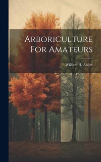 Produktbild: Arboriculture For Amateurs