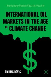 Produktbild: International Oil Markets in the Age of Climate Change