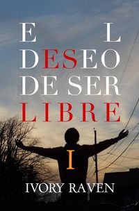 Produktbild: El deseo de ser libre