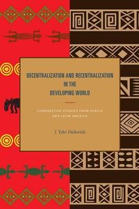Produktbild: Dickovick, J: Decentralization and Recentralization in the D