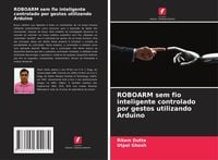 Produktbild: ROBOARM sem fio inteligente controlado por gestos utilizando Arduino
