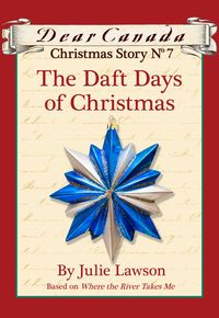 Produktbild: Dear Canada Christmas Story No. 7: The Daft Days of Christmas