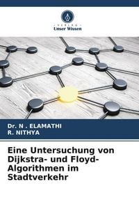 Produktbild: Eine Untersuchung von Dijkstra- und Floyd-Algorithmen im Stadtverkehr