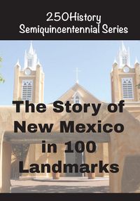 Produktbild: The Story of New Mexico In 100 Landmarks