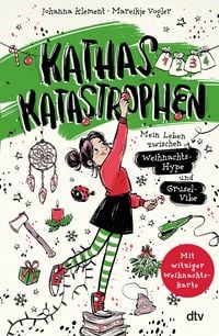 Produktbild: Kathas Katastrophen &ndash; Mein Leben zwischen Weihnachts-Hype und Grusel-Vibe