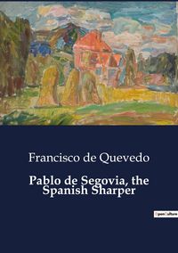 Produktbild: Pablo de Segovia, the Spanish Sharper