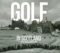 Produktbild: Golf In Scotland In The Black & White Era