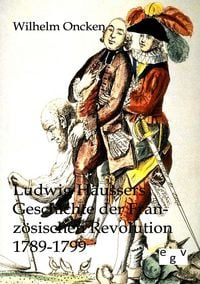 Produktbild: Ludwig H&auml;ussers Geschichte der Franz&ouml;sischen Revolution 1789-1799
