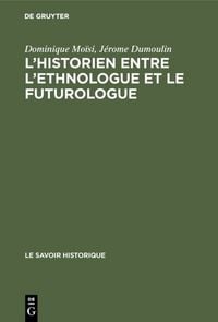 Produktbild: L&rsquo;historien entre l&rsquo;ethnologue et le futurologue