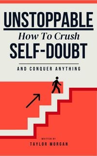 Produktbild: Unstoppable: How to Crush Self-Doubt and Conquer Anything