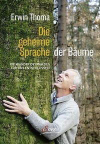 Bild vom Artikel Die geheime Sprache der Bäume vom Autor Erwin Thoma