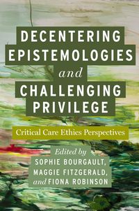 Produktbild: Decentering Epistemologies and Challenging Privilege