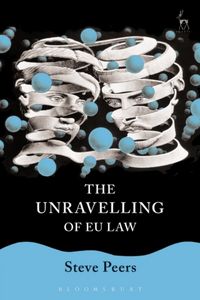 Produktbild: Peers, S: Unravelling of EU Law