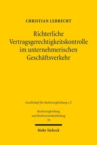 Produktbild: Richterliche Vertragsgerechtigkeitskontrolle im unternehmerischen Gesch&auml;ftsverkehr