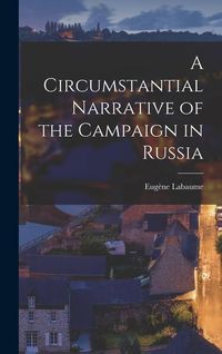Produktbild: A Circumstantial Narrative of the Campaign in Russia