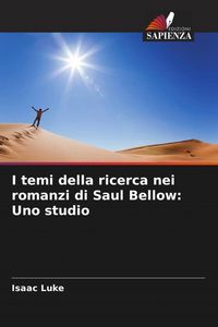 Produktbild: I temi della ricerca nei romanzi di Saul Bellow: Uno studio
