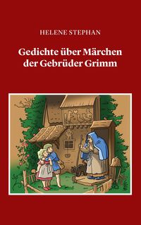 Produktbild: Gedichte &uuml;ber M&auml;rchen der Gebr&uuml;der Grimm
