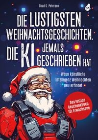 Produktbild: Die lustigsten Weihnachtsgeschichten, die KI jemals geschrieben hat