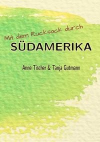Produktbild: Mit dem Rucksack durch S&uuml;damerika