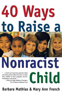 Produktbild: 40 Ways to Raise a Nonracist Child